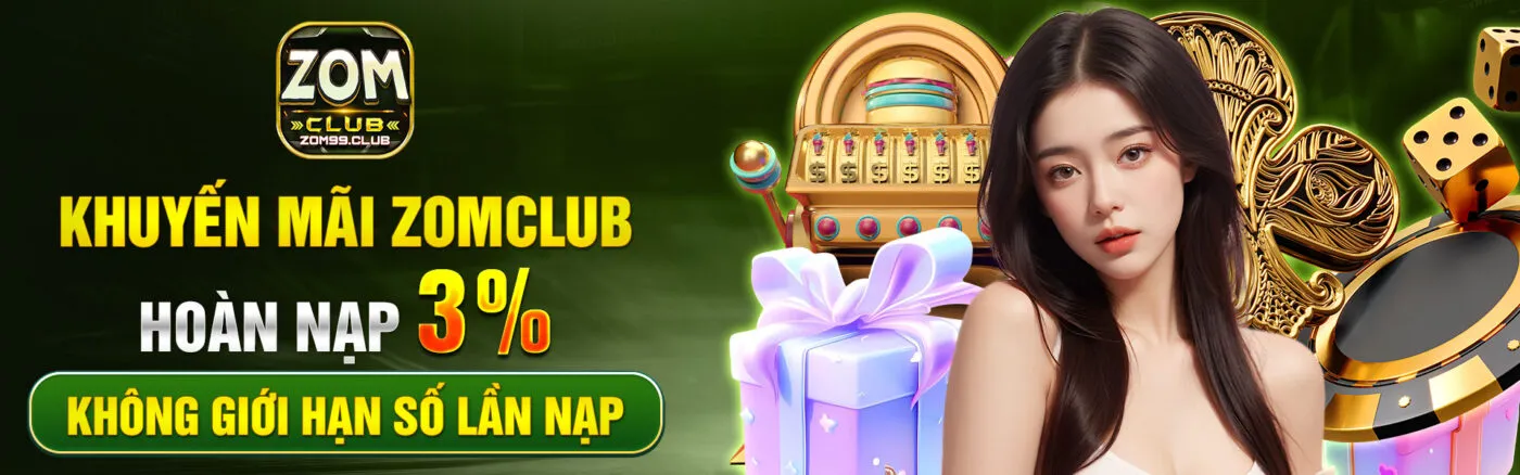 khuyen-mai-zomclub-hoan-nap-3-khong-gioi-han-so-lan-nap
